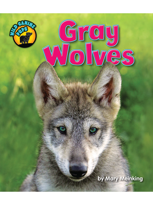 Title details for Gray Wolves by Mary Meinking - Available